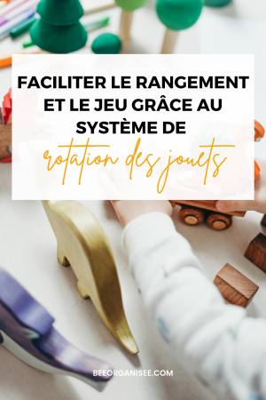 Comment mettre en place un système de rotation des jouets pour faciliter le rangement et la concentration de nos enfants